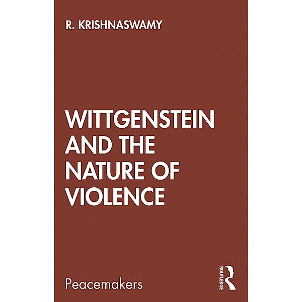 Wittgenstein and the Nature of Violence, R. Krishnaswamy