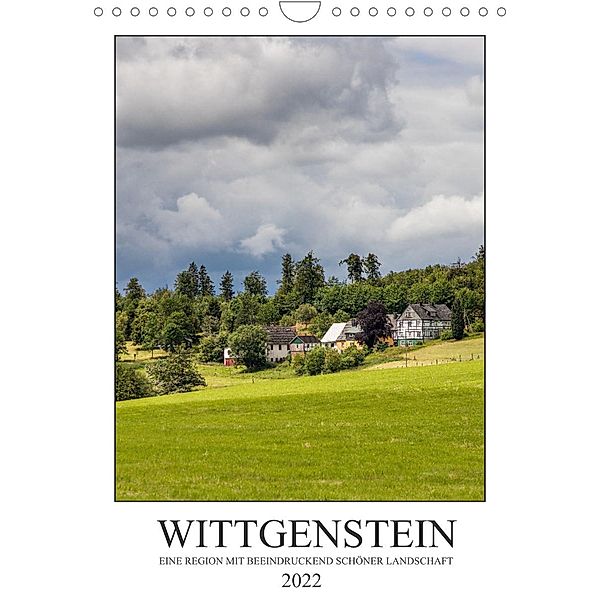 Wittgenstein - Eine Region mit beeindruckend schöner Landschaft (Wandkalender 2022 DIN A4 hoch), Heidi Bücker