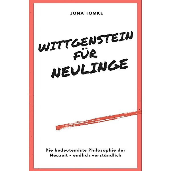 Wittgenstein für Neulinge, Jona Tomke