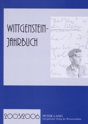 Wittgenstein-Jahrbuch 2003/2006 - herausgegeben von der Internationalen Ludwig Wittgenstein Gesellschaft e.V. (ILWG)