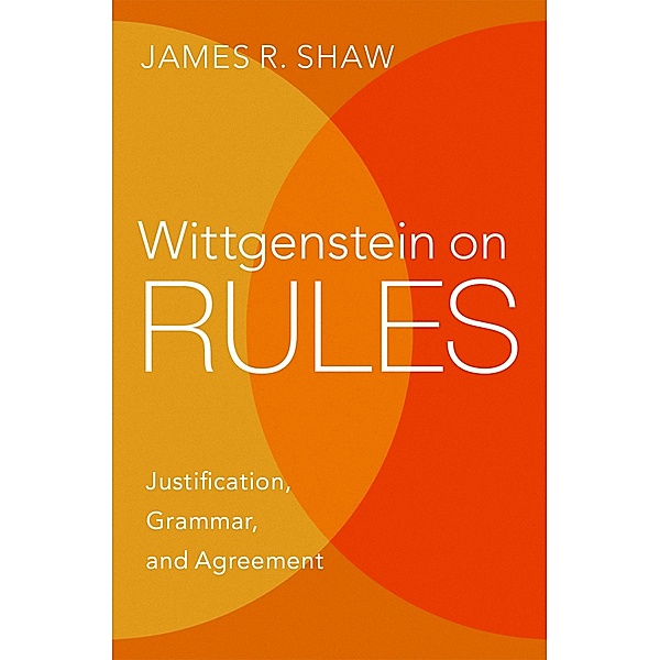 Wittgenstein on Rules, James R. Shaw
