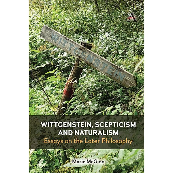 Wittgenstein, Scepticism and Naturalism / Anthem Studies in Wittgenstein, Marie McGinn