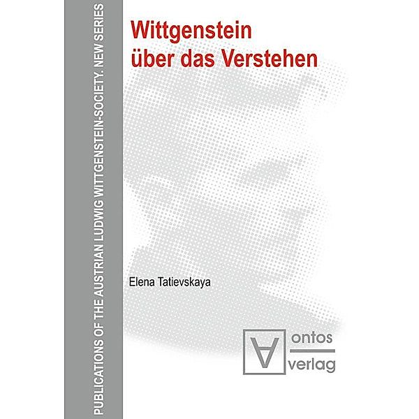 Wittgenstein über das Verstehen, Elena Tatievskaya