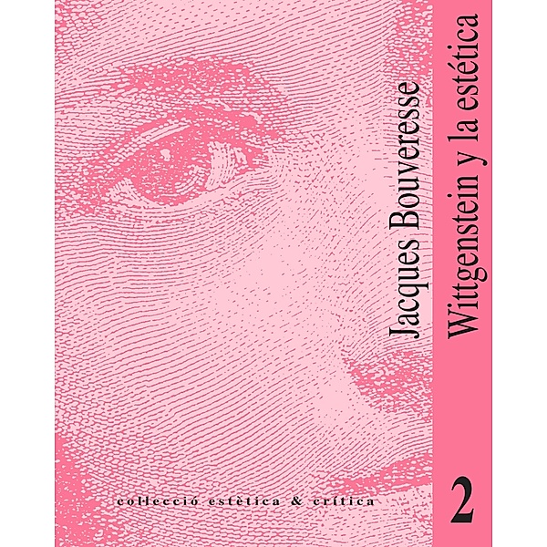 Wittgenstein y la estética / Estètica&Crítica Bd.2, Jacques Bouveresse