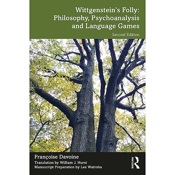 Wittgenstein's Folly: Philosophy, Psychoanalysis and Language Games, Françoise Davoine