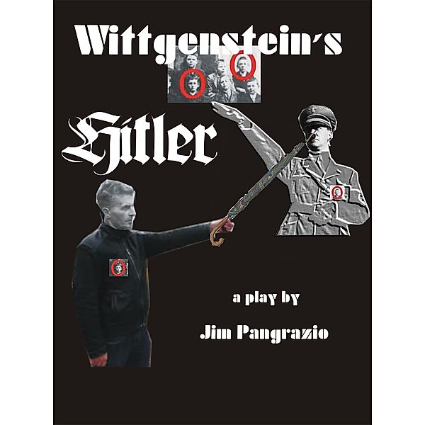 Wittgenstein's Hitler, Jim Pangrazio