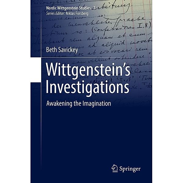 Wittgenstein's Investigations / Nordic Wittgenstein Studies Bd.1, Beth Savickey