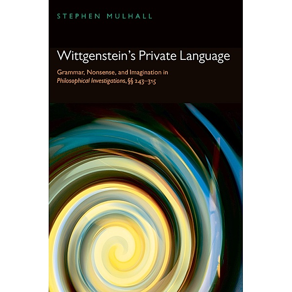 Wittgenstein's Private Language, Stephen Mulhall