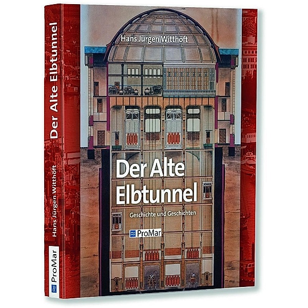 Witthöft, H: Alte Elbtunnel, Hans Jürgen Witthöft