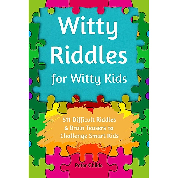 Witty Riddles for Witty Kids, Peter Childs