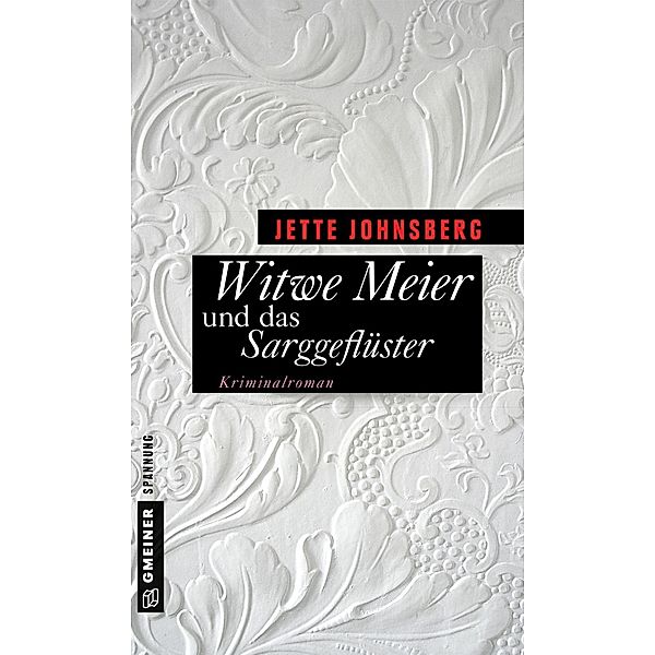 Witwe Meier und das Sarggeflüster / Witwe Meier mischt auf Bd.2, Jette Johnsberg