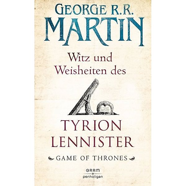 Witz und Weisheiten des Tyrion Lennister, George R. R. Martin