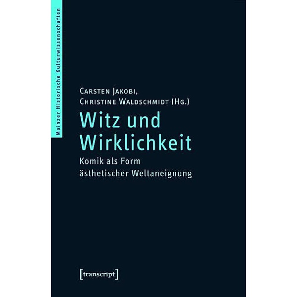 Witz und Wirklichkeit / Mainzer Historische Kulturwissenschaften Bd.23