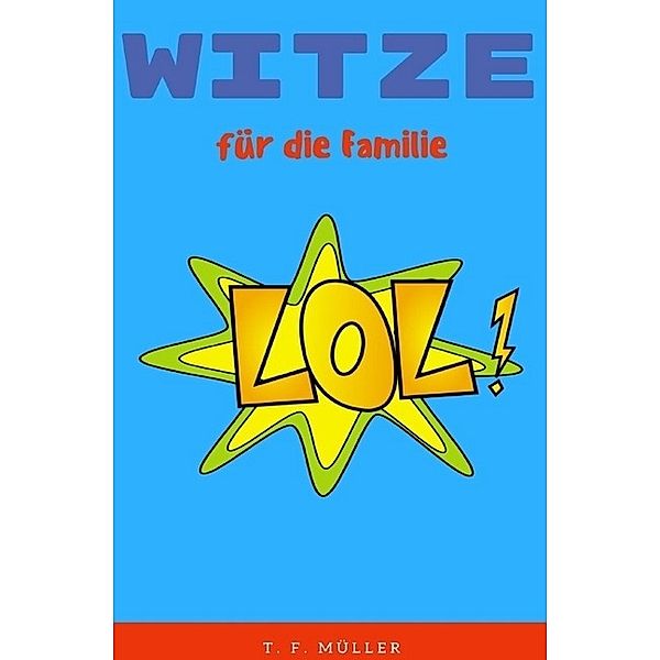 Witze für die Familie, T. F. Müller