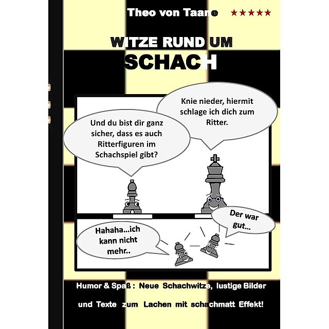 Witze rund um Schach: Humor & Spaß Neue Schachwitze, lustige Bilder und  Texte zum Lachen mit schachmatt Effekt! (Paperback) 