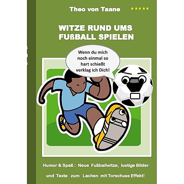 Witze rund ums Fussball spielen, Theo von Taane