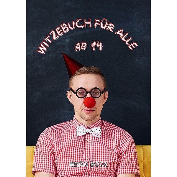 Witzebuch für alle, Heiko Boos