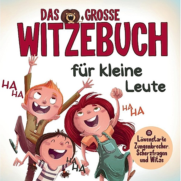Witzebuch für Kinder - Löwenstarke Zungenbrecher, Scherzfragen und Witze für Erstleser., S&L Inspirations Lounge