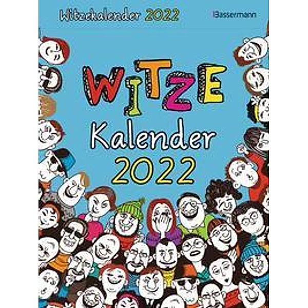 Witzekalender 2022. Der beliebte Abreißkalender - Jetzt 30% lustiger!