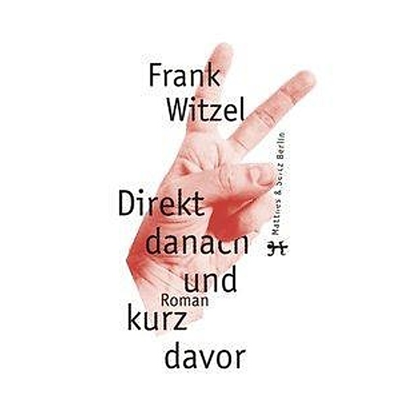 Witzel, F: Direkt danach und kurz davor, Frank Witzel