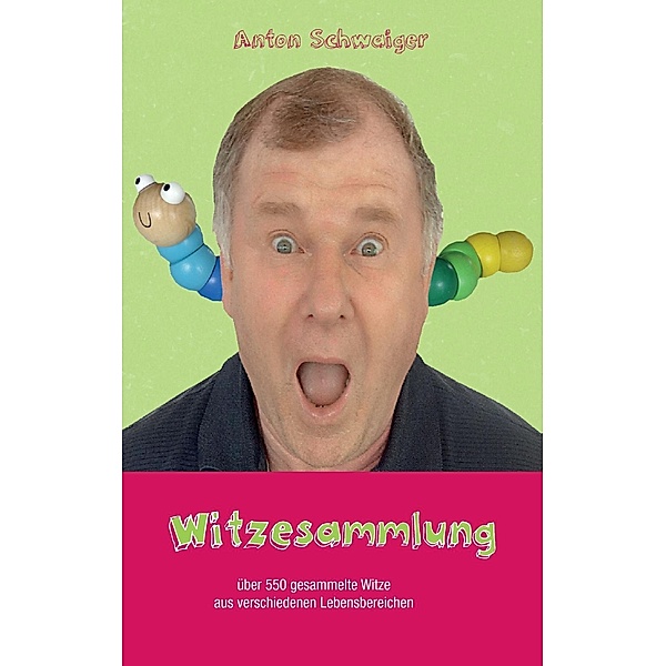 Witzesammlung, Anton Schwaiger