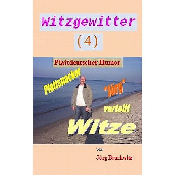 Witzgewitter 3, Jörg Bruchwitz