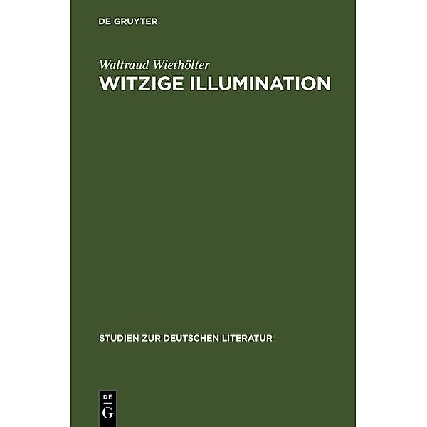 Witzige Illumination / Studien zur deutschen Literatur Bd.58, Waltraud Wiethölter