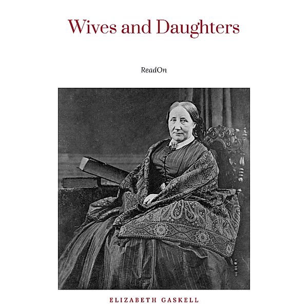 Wives and Daughters, Elizabeth Gaskell