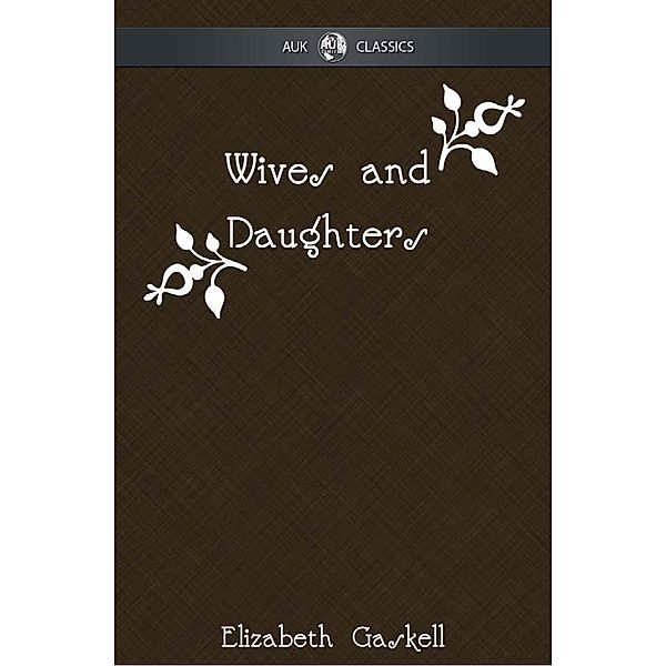 Wives and Daughters / Andrews UK, Elizabeth Gaskell