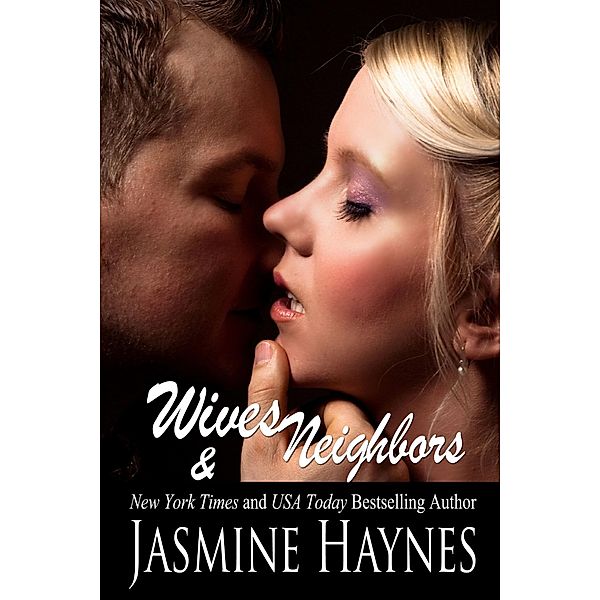 Wives and Neighbors, Book 1 / Jasmine Haynes, Jasmine Haynes