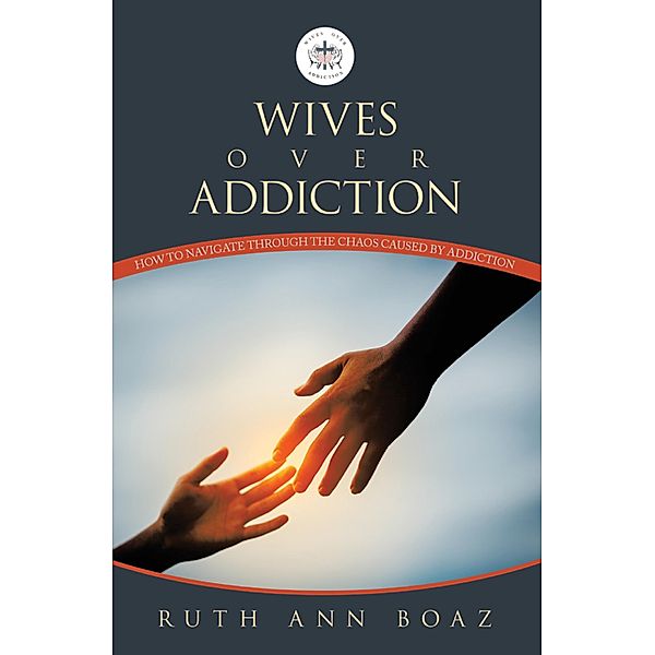 Wives Over Addiction, Ruth Ann Boaz