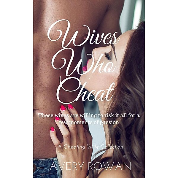 Wives Who Cheat, Avery Rowan