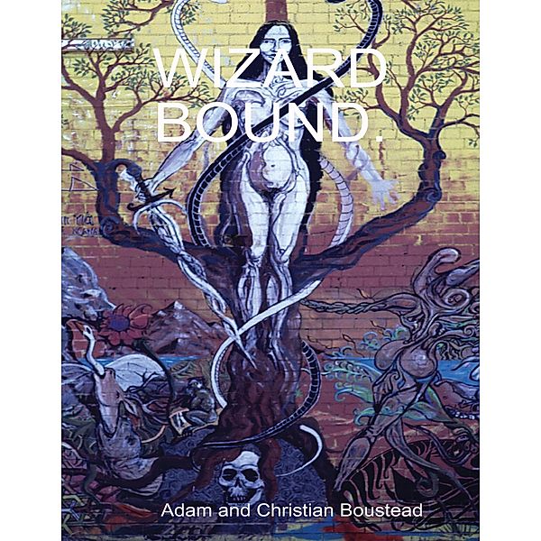 Wizard Bound, Christian Boustead, Adam Boustead