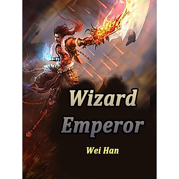 Wizard Emperor / Funstory, Wei Han