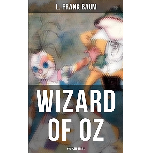 WIZARD OF OZ - Complete Series, L. Frank Baum