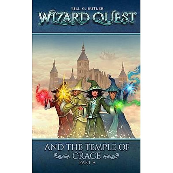 Wizard Quest and The Temple of Grace / Oliver Jackson, Bill Butler