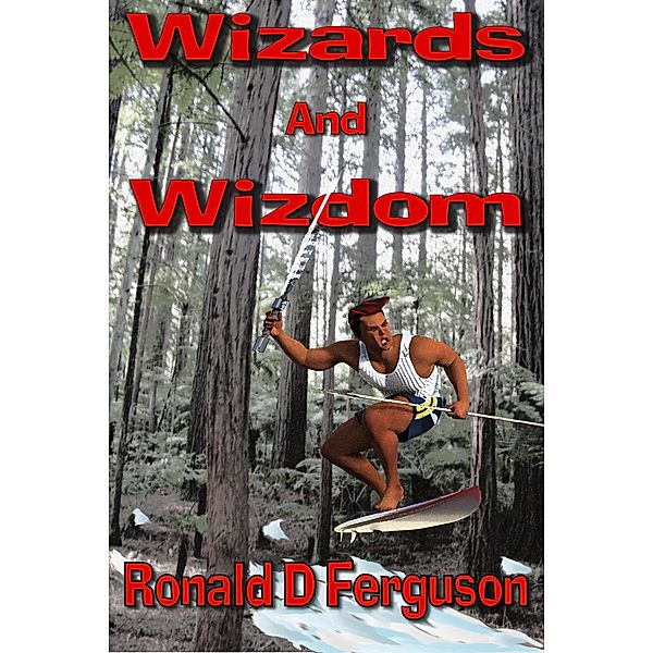 Wizards and Wizdom, Ronald D Ferguson
