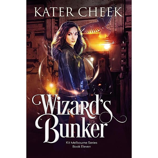 Wizard's Bunker (Kit Melbourne, #11) / Kit Melbourne, Kater Cheek