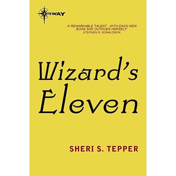 Wizard's Eleven, Sheri S. Tepper