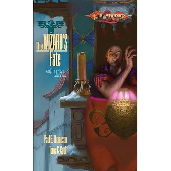 Wizard's Fate / The Ergoth Trilogy Bd.2, Paul B. Thompson, Tonya C. Cook