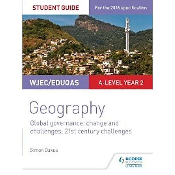 WJEC/Eduqas A-level Geography Student Guide 5, Simon Oakes, Lesley de Meza, Stephen De Silva