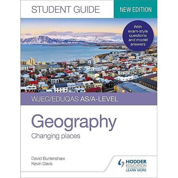WJEC/Eduqas AS/A-level Geography Student Guide 1: Changing places, Kevin Davis, David Burtenshaw