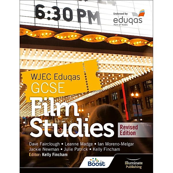 WJEC Eduqas GCSE Film Studies - Student Book - Revised Edition, Jackie Newman, Dave Fairclough, Kelly Fincham, Julie Patrick, Ian Moreno-Melgar, Leanne Madge
