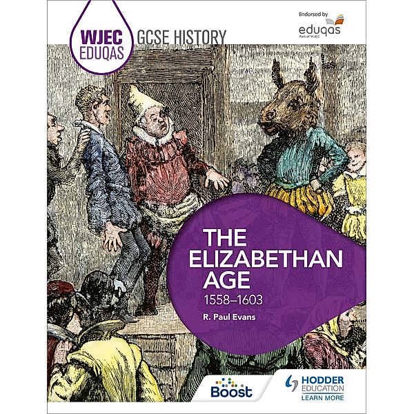 WJEC Eduqas GCSE History: The Elizabethan Age, 1558-1603, R. Paul Evans