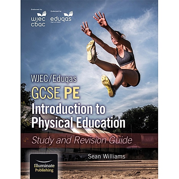 WJEC/Eduqas GCSE PE: Introduction to Physical Education: Study and Revision Guide, Sean Williams