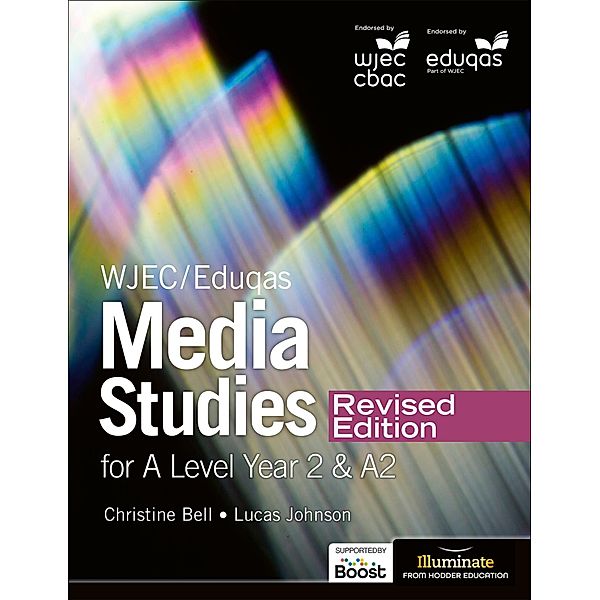 WJEC/Eduqas Media Studies For A Level Year 2 Student Book - Revised Edition, Christine Bell, Lucas Johnson