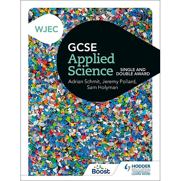 WJEC GCSE Applied Science, Jeremy Pollard, Adrian Schmit, Sam Holyman