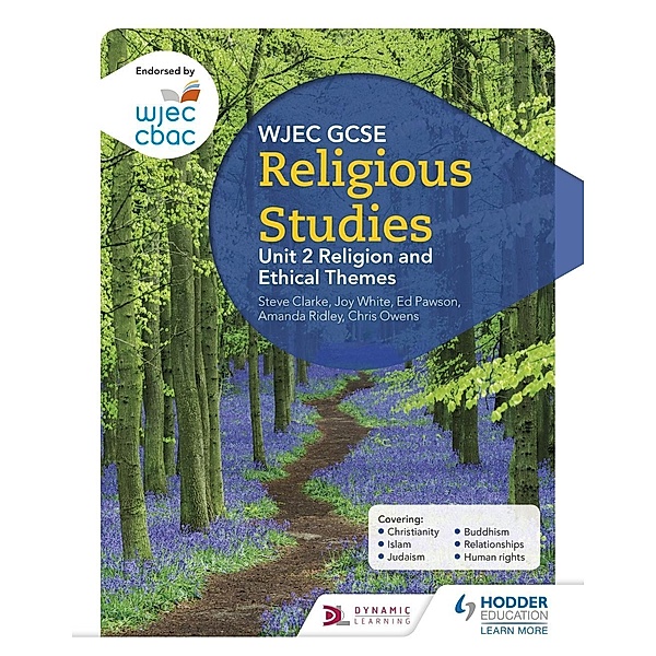 WJEC GCSE Religious Studies: Unit 2 Religion and Ethical Themes, Joy White, Chris Owens, Ed Pawson, Amanda Ridley, Steve Clarke