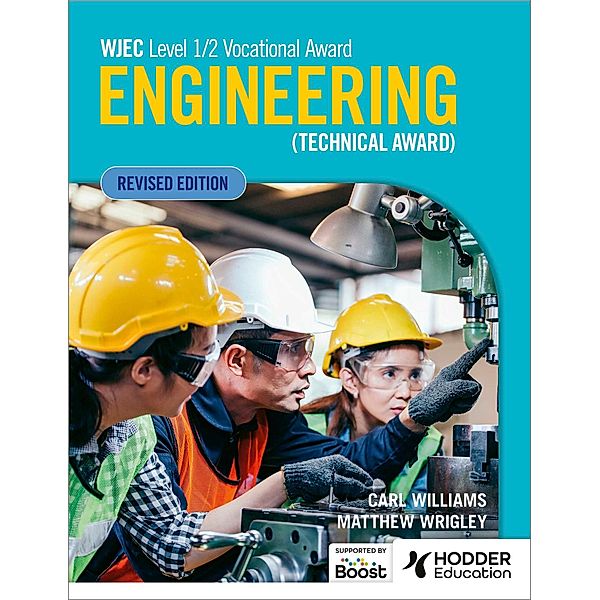 WJEC Level 1/2 Vocational Award Engineering (Technical Award) - Student Book (Revised Edition), Matthew Wrigley, Carl Williams