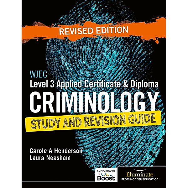 WJEC Level 3 Applied Certificate & Diploma Criminology: Study and Revision Guide - Revised Edition, Laura Neasham, Carole A Henderson